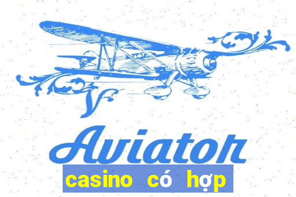 casino có hợp pháp không