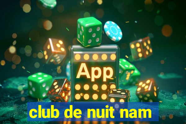 club de nuit nam