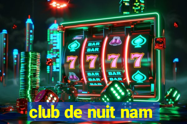 club de nuit nam