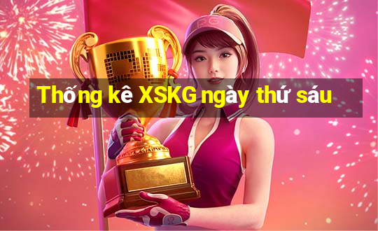 Thống kê XSKG ngày thứ sáu