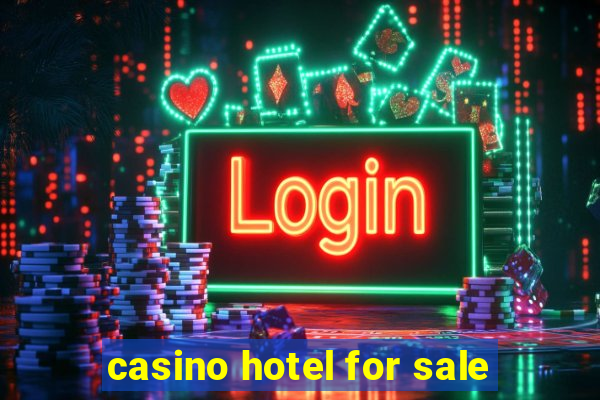 casino hotel for sale