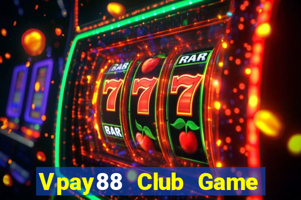 Vpay88 Club Game Bài Online Uy Tín