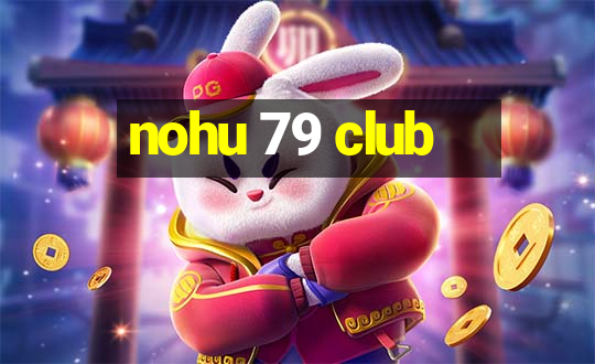 nohu 79 club