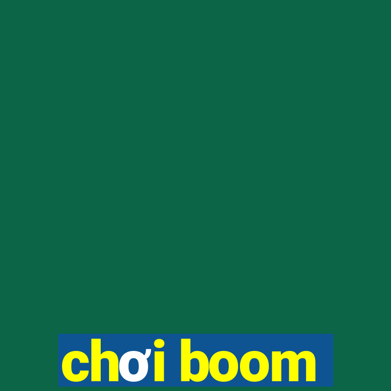 chơi boom