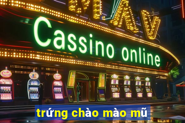 trứng chào mào mũ