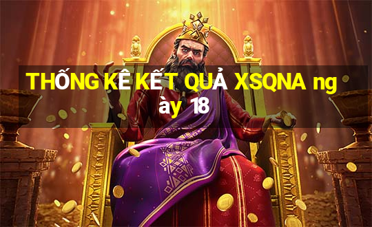 THỐNG KÊ KẾT QUẢ XSQNA ngày 18