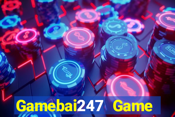 Gamebai247 Game Bài Casino