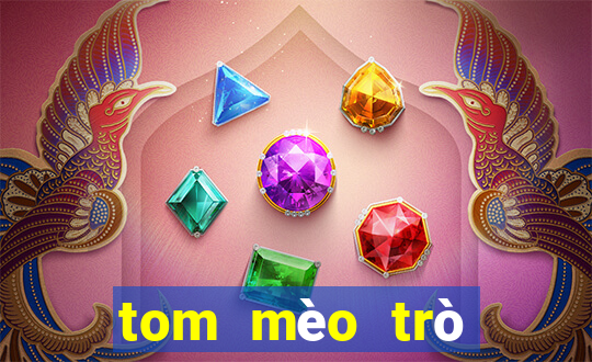 tom mèo trò chơi phiên bản web