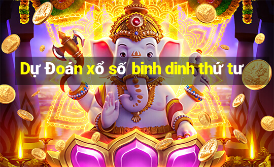 Dự Đoán xổ số binh dinh thứ tư