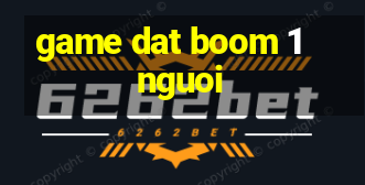 game dat boom 1 nguoi