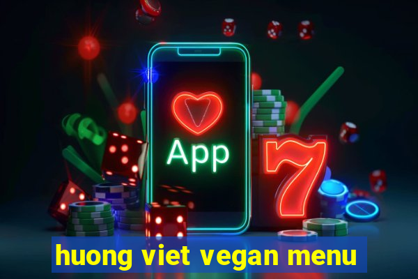 huong viet vegan menu