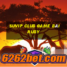 Suvip Club Game Bài Ruby