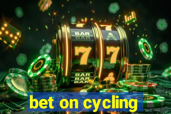 bet on cycling