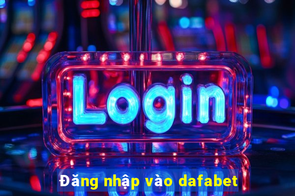 Đăng nhập vào dafabet