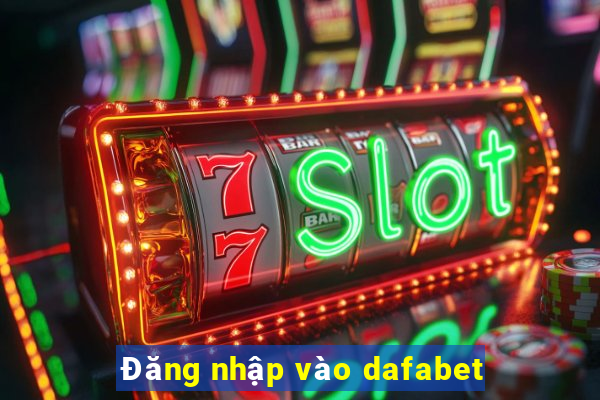 Đăng nhập vào dafabet