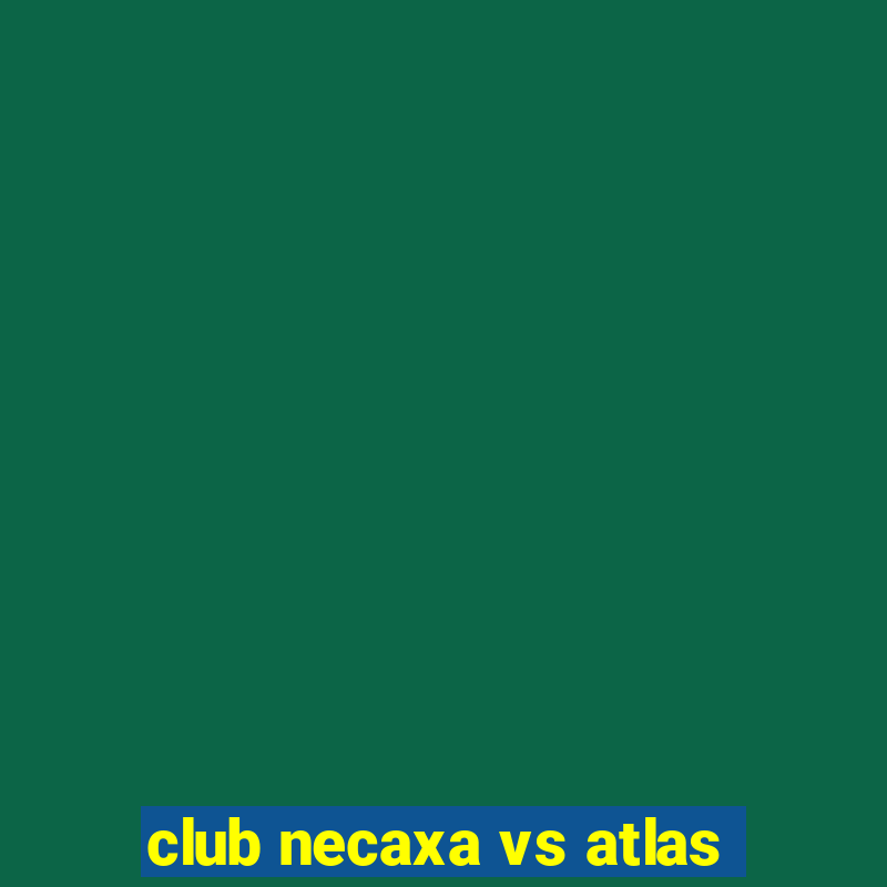 club necaxa vs atlas