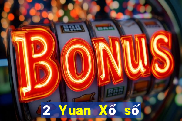 2 Yuan Xổ số xổ số lớn