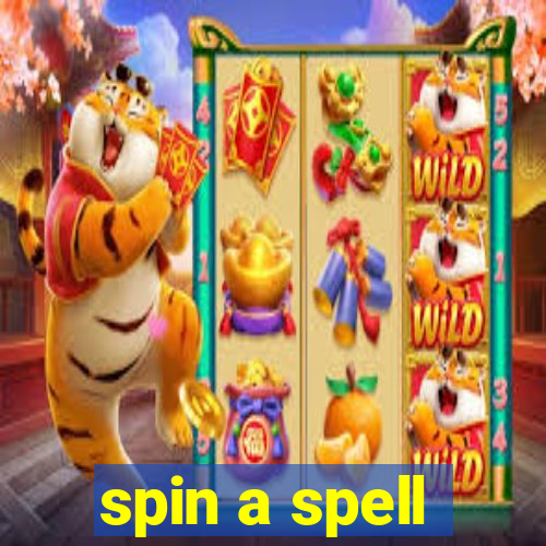 spin a spell