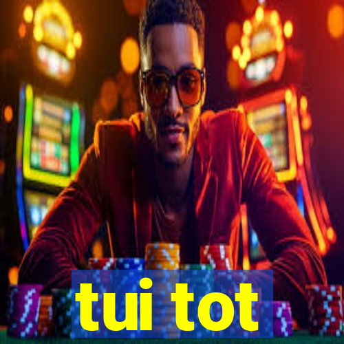 tui tot