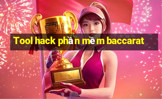 Tool hack phần mềm baccarat