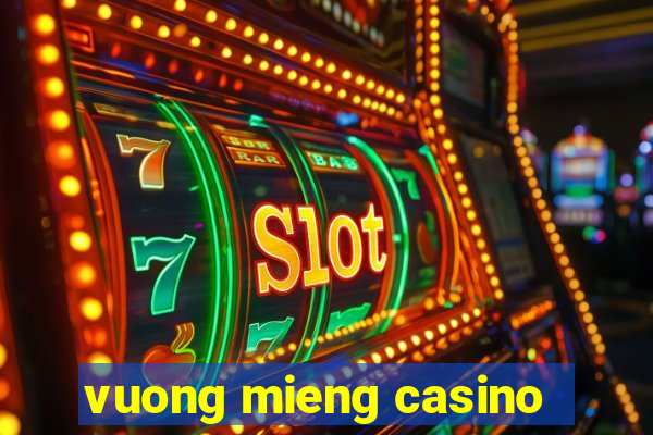 vuong mieng casino