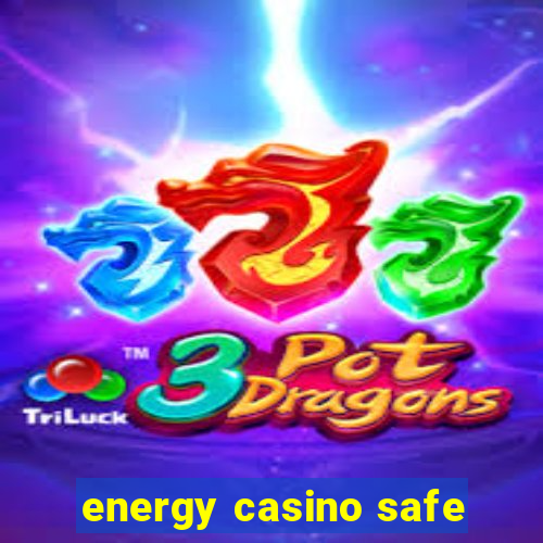 energy casino safe