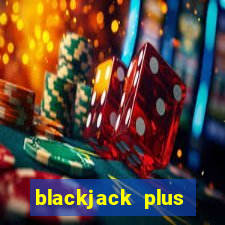 blackjack plus rules crown