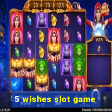 5 wishes slot game