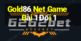 Gold86 Net Game Bài 1 Đổi 1