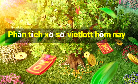 Phân tích xổ số vietlott hôm nay