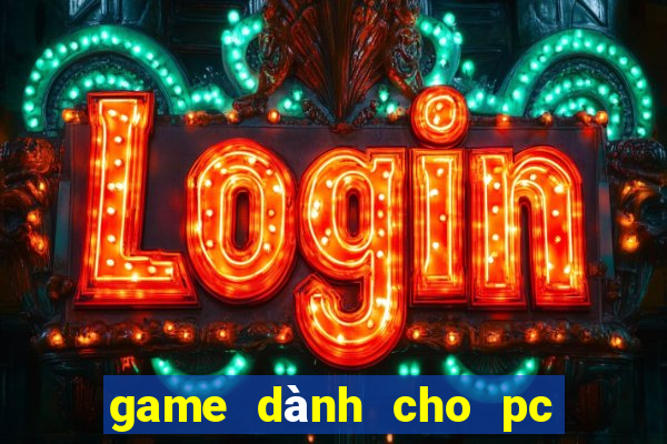 game dành cho pc và điện thoại