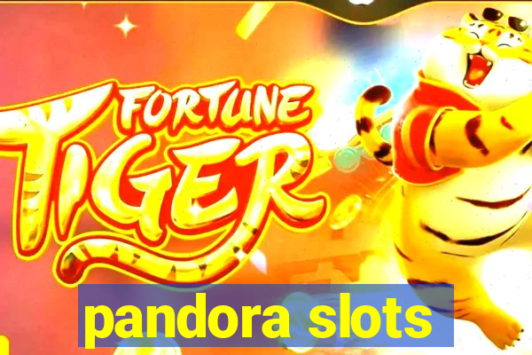 pandora slots