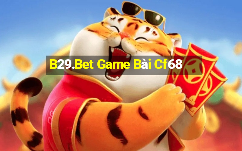 B29.Bet Game Bài Cf68