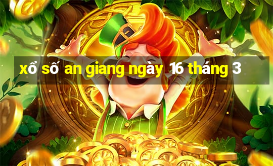 xổ số an giang ngày 16 tháng 3