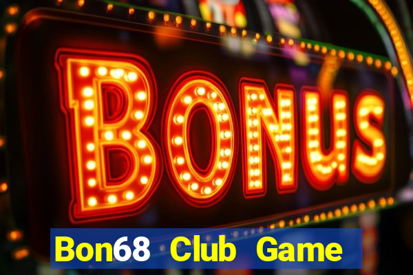 Bon68 Club Game Bài Đổi Thưởng Go88