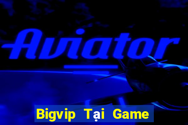 Bigvip Tại Game Bài Đổi The