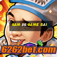 Sam 86 Game Bài