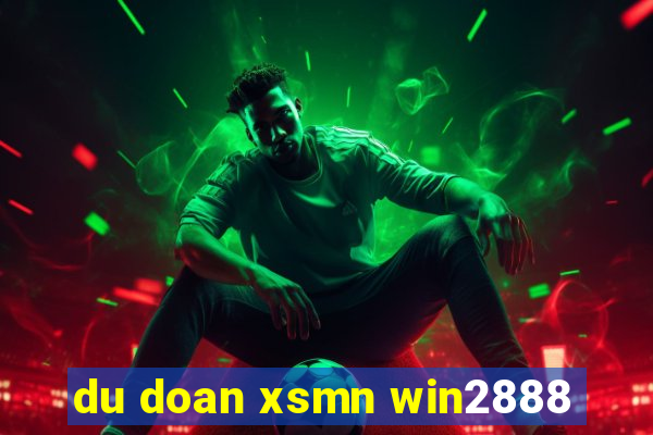 du doan xsmn win2888