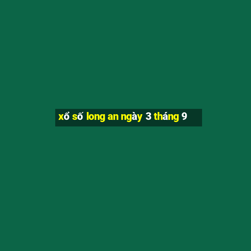 xổ số long an ngày 3 tháng 9