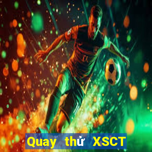 Quay thử XSCT thứ Ba