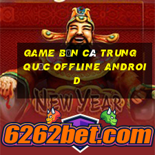 game bắn cá trung quốc offline android