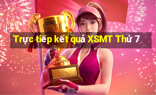 Trực tiếp kết quả XSMT Thứ 7