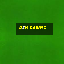 d8h casino