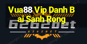 Vua88 Vip Danh Bai Sanh Rong