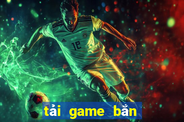 tải game bắn cá 4