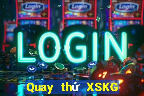 Quay thử XSKG ngày 13