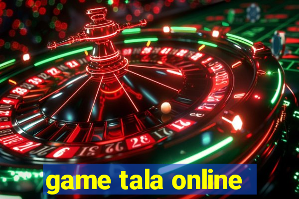 game tala online