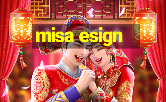 misa esign