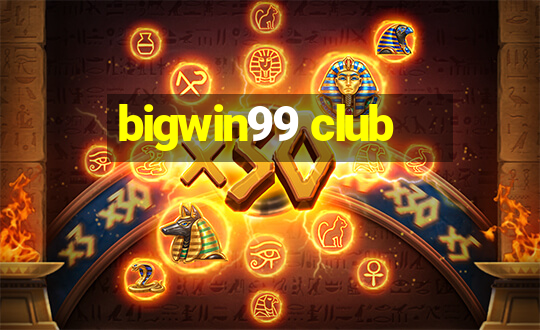 bigwin99 club