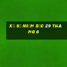 xổ số miền bắc 29 tháng 6